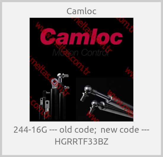 Camloc - 244-16G --- old code;  new code --- HGRRTF33BZ
