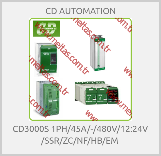 CD AUTOMATION-CD3000S 1PH/45A/-/480V/12:24V /SSR/ZC/NF/HB/EM 