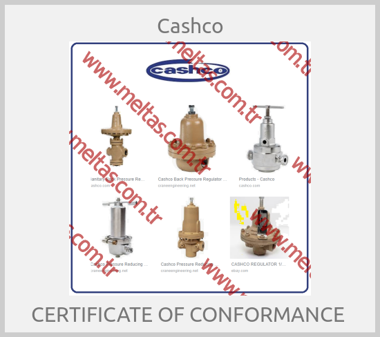 Cashco - CERTIFICATE OF CONFORMANCE 