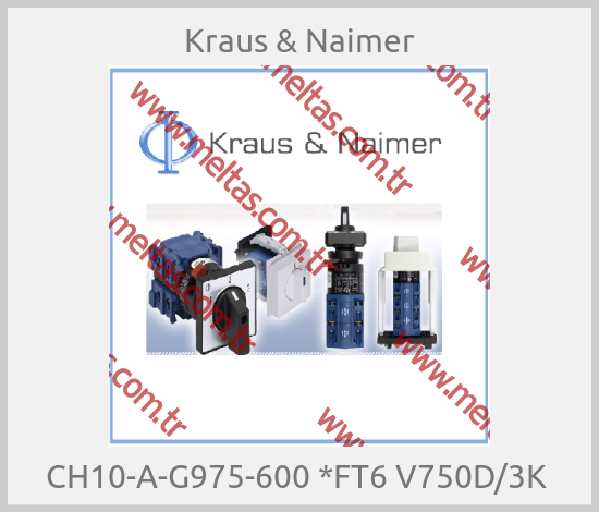 Kraus & Naimer - CH10-A-G975-600 *FT6 V750D/3K 