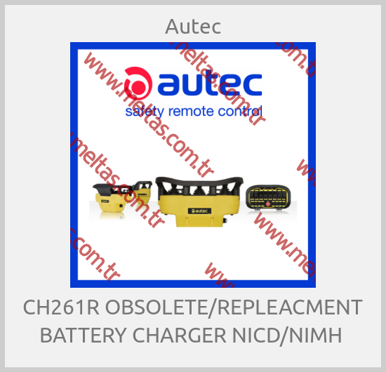 Autec - CH261R OBSOLETE/REPLEACMENT BATTERY CHARGER NICD/NIMH 