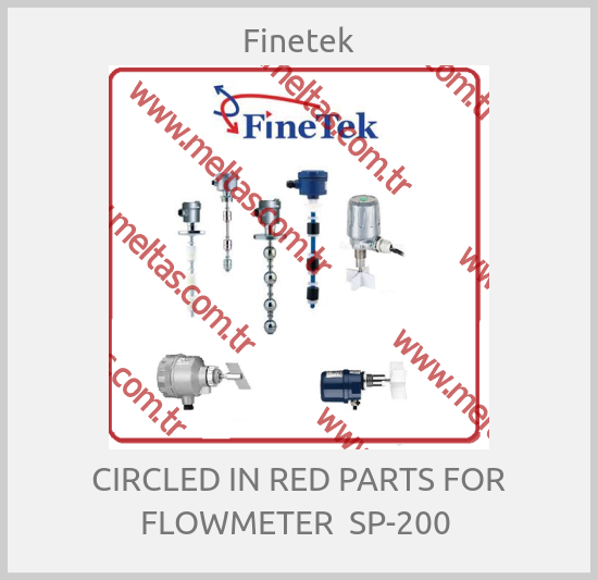 Finetek - CIRCLED IN RED PARTS FOR FLOWMETER  SP-200 