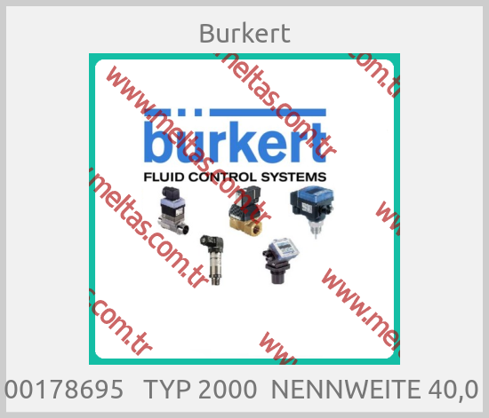 Burkert - 00178695   TYP 2000  NENNWEITE 40,0 