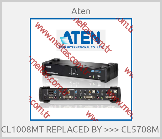 Aten - CL1008MT REPLACED BY >>> CL5708M 