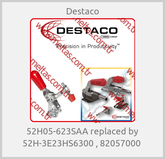 Destaco - 52H05-623SAA replaced by 52H-3E23HS6300 , 82057000 