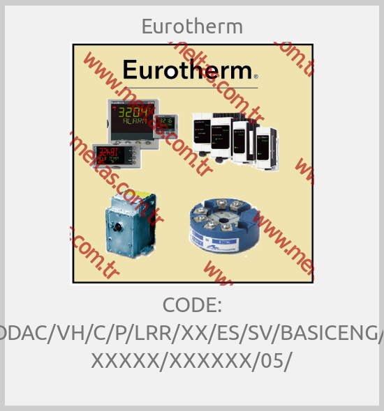 Eurotherm - CODE: NANODAC/VH/C/P/LRR/XX/ES/SV/BASICENG/XXX/ XXXXX/XXXXXX/05/