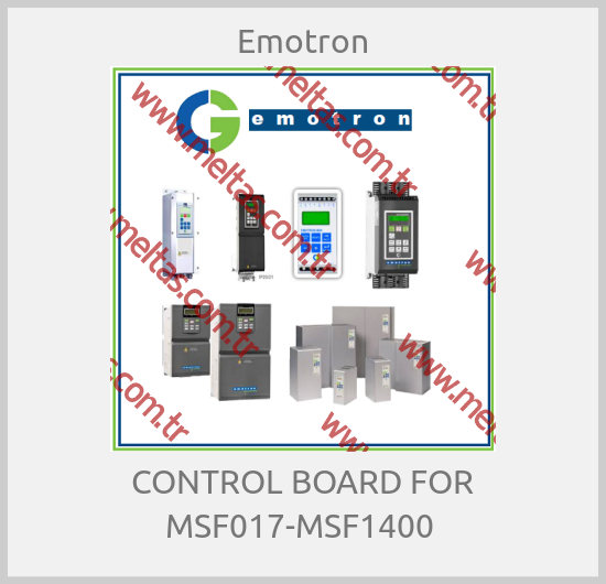 Emotron - CONTROL BOARD FOR MSF017-MSF1400 