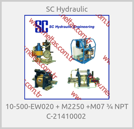 SC Hydraulic - 10-500-EW020 + M2250 +M07 ¾ NPT C-21410002 