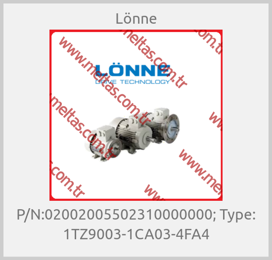 Lönne - P/N:02002005502310000000; Type: 1TZ9003-1CA03-4FA4