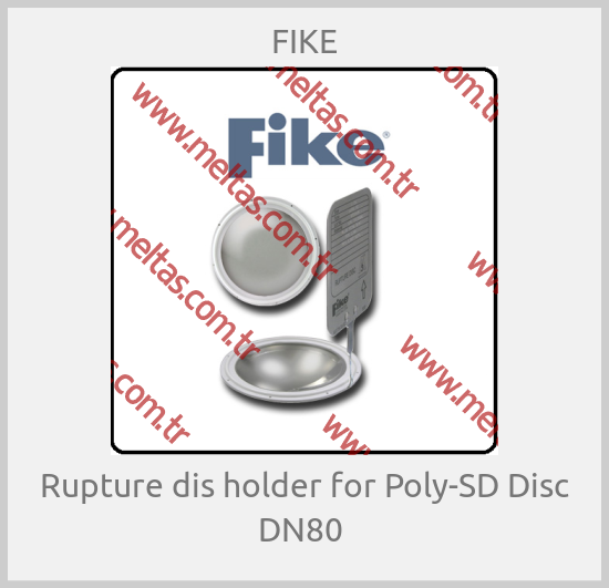 FIKE - Rupture dis holder for Poly-SD Disc DN80 