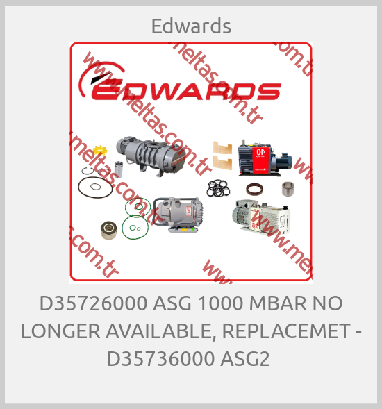 Edwards - D35726000 ASG 1000 MBAR NO LONGER AVAILABLE, REPLACEMET - D35736000 ASG2 