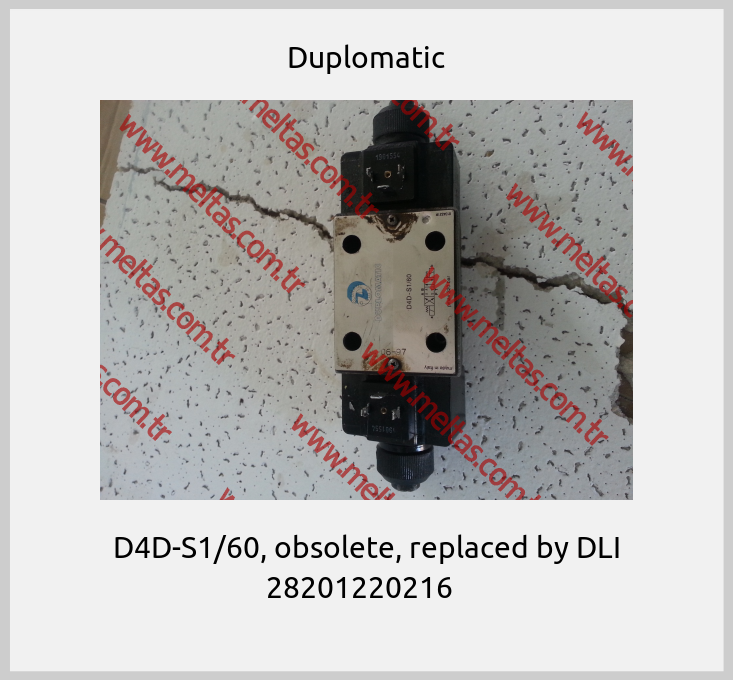 Duplomatic-D4D-S1/60, obsolete, replaced by DLI 28201220216  