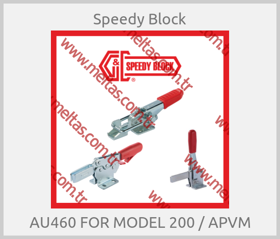 Speedy Block - AU460 FOR MODEL 200 / APVM