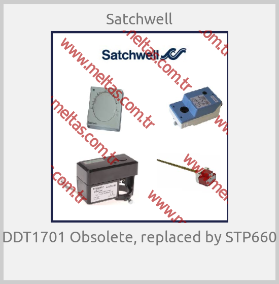 Satchwell - DDT1701 Obsolete, replaced by STP660 