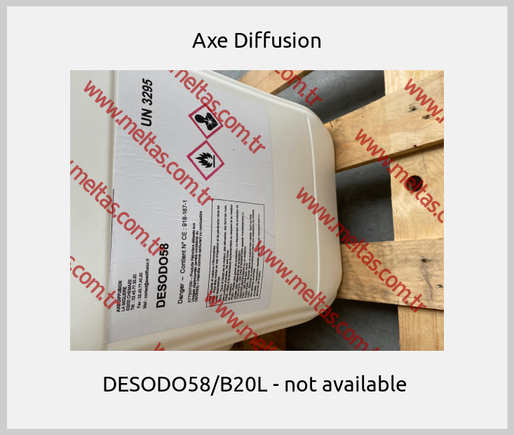 Axe Diffusion-DESODO58/B20L - not available 