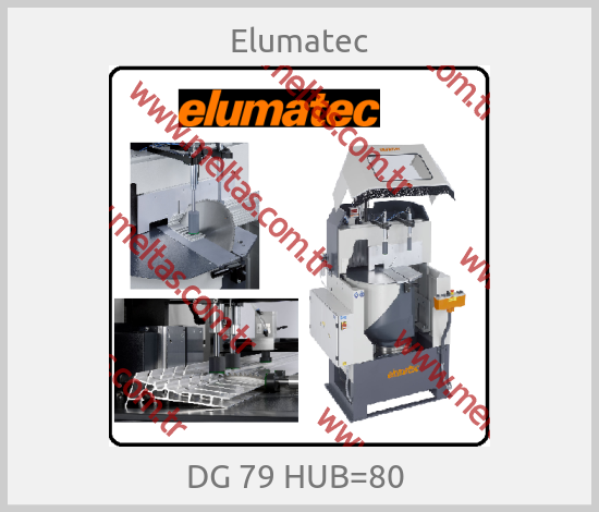 Elumatec-DG 79 HUB=80 