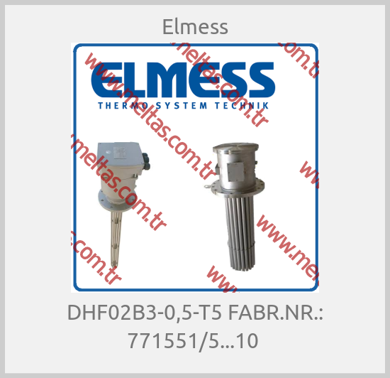 Elmess - DHF02B3-0,5-T5 FABR.NR.: 771551/5...10 
