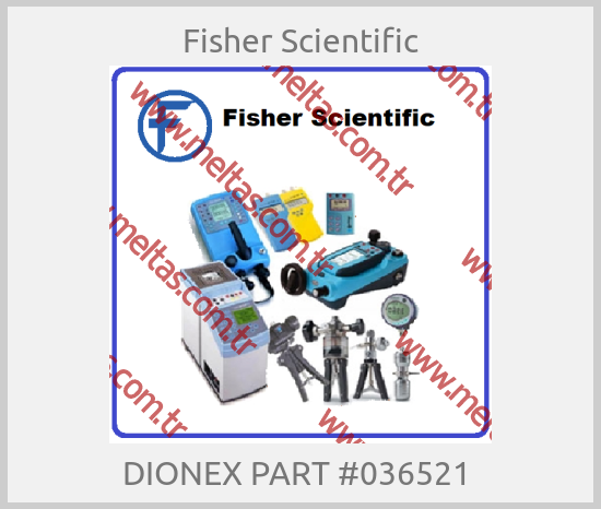 Fisher Scientific - DIONEX PART #036521 