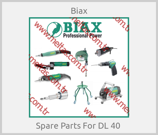 Biax-Spare Parts For DL 40 