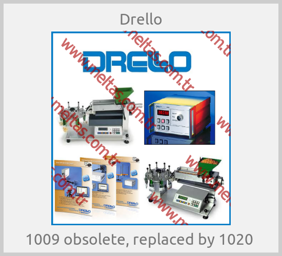 Drello - 1009 obsolete, replaced by 1020 