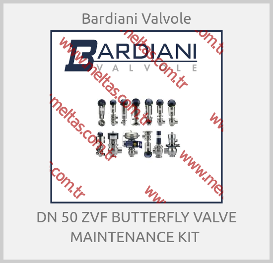 Bardiani Valvole - DN 50 ZVF BUTTERFLY VALVE MAINTENANCE KIT 