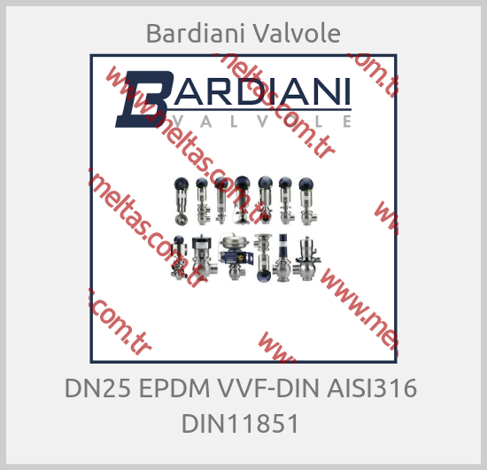Bardiani Valvole-DN25 EPDM VVF-DIN AISI316  DIN11851 