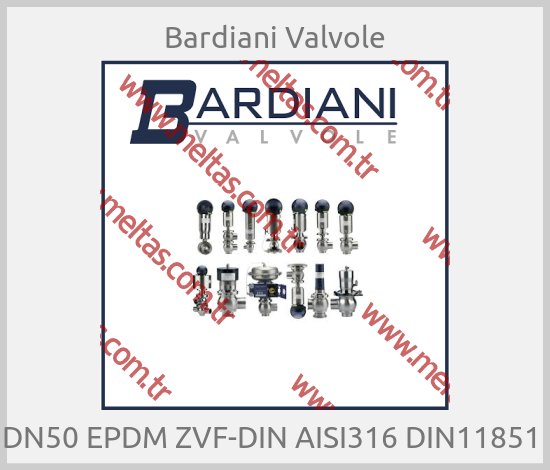 Bardiani Valvole-DN50 EPDM ZVF-DIN AISI316 DIN11851 