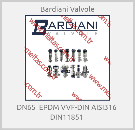 Bardiani Valvole-DN65  EPDM VVF-DIN AISI316  DIN11851 