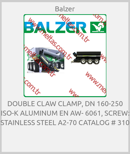 Balzer - DOUBLE CLAW CLAMP, DN 160-250 ISO-K ALUMINUM EN AW- 6061, SCREW: STAINLESS STEEL A2-70 CATALOG # 310 