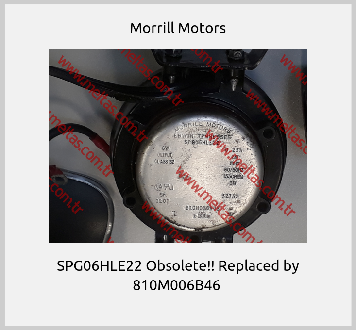 Morrill Motors-SPG06HLE22 Obsolete!! Replaced by 810M006B46 