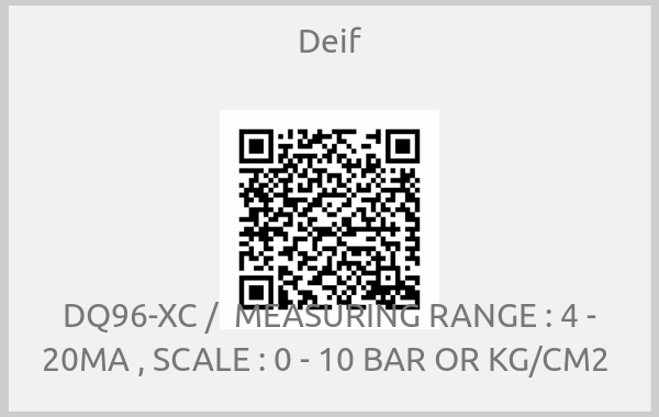 Deif-DQ96-XC /  MEASURING RANGE : 4 - 20MA , SCALE : 0 - 10 BAR OR KG/CM2 