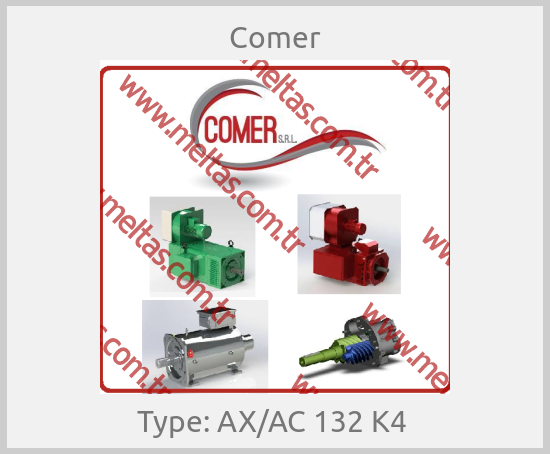 Comer - Type: AX/AC 132 K4 