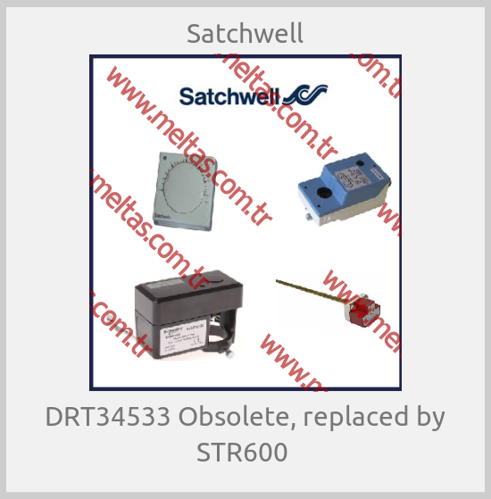 Satchwell - DRT34533 Obsolete, replaced by STR600 