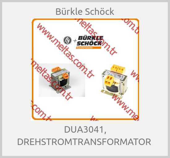 Bürkle Schöck-DUA3041, DREHSTROMTRANSFORMATOR 