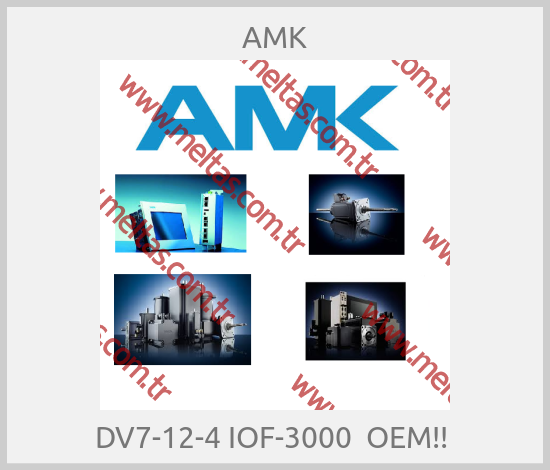 AMK - DV7-12-4 IOF-3000  OEM!! 