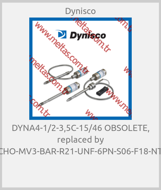 Dynisco - DYNA4-1/2-3,5С-15/46 OBSOLETE, replaced by ECHO-MV3-BAR-R21-UNF-6PN-S06-F18-NTR 