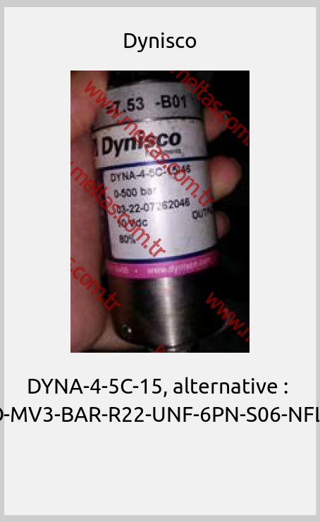 Dynisco - DYNA-4-5C-15, alternative :  ECHO-MV3-BAR-R22-UNF-6PN-S06-NFL-NTR 