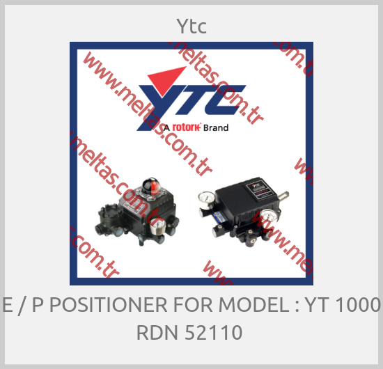 Ytc - E / P POSITIONER FOR MODEL : YT 1000 RDN 52110 