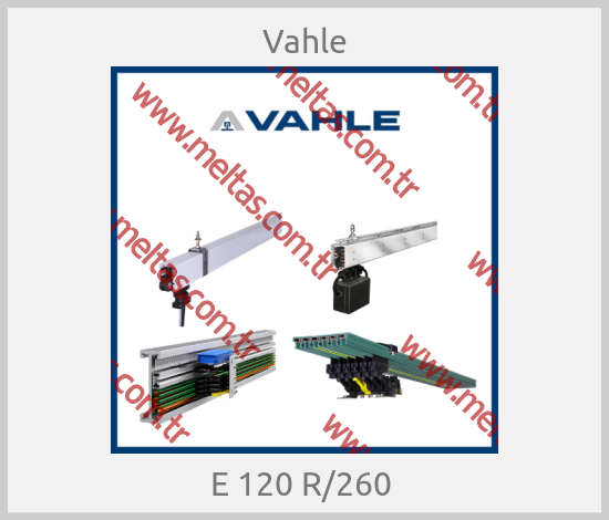 Vahle-E 120 R/260 