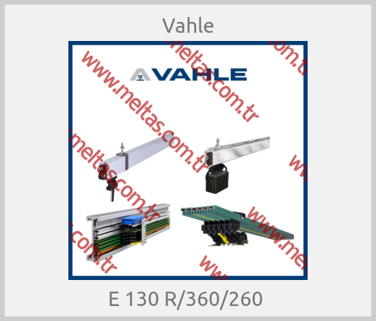 Vahle - E 130 R/360/260 