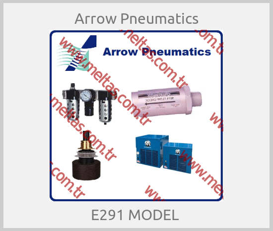 Arrow Pneumatics - E291 MODEL 