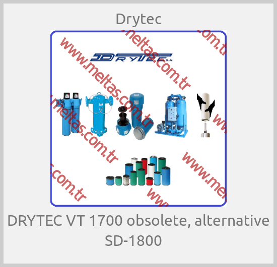 Drytec-DRYTEC VT 1700 obsolete, alternative SD-1800   
