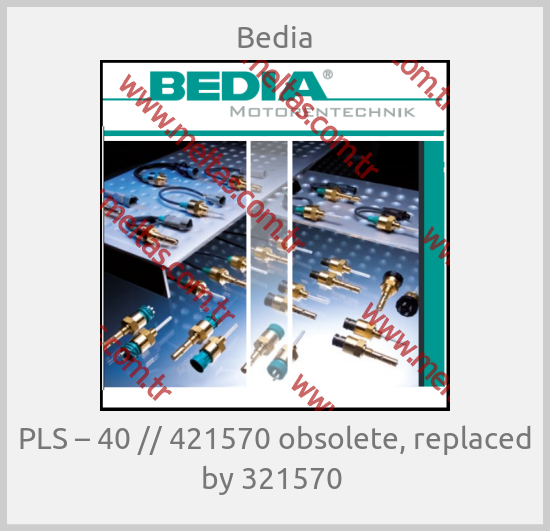 Bedia - PLS – 40 // 421570 obsolete, replaced by 321570 