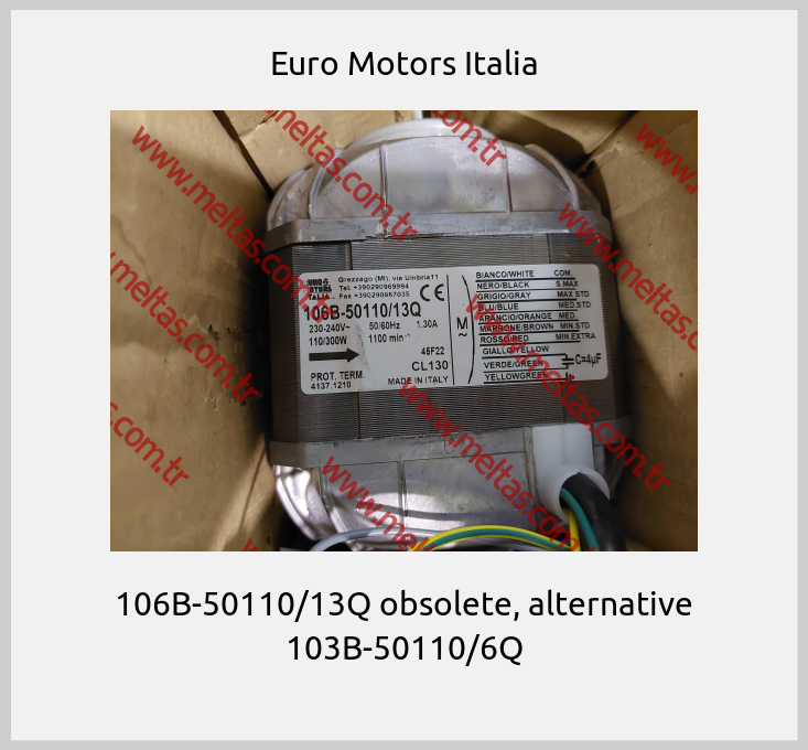 Euro Motors Italia - 106B-50110/13Q obsolete, alternative 103B-50110/6Q