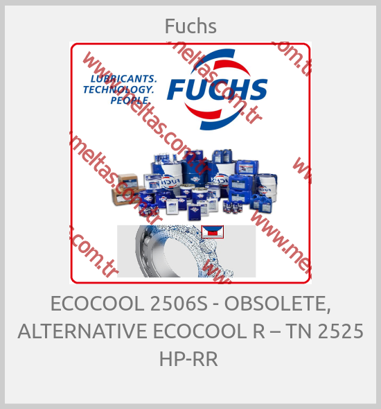 Fuchs-ECOCOOL 2506S - OBSOLETE, ALTERNATIVE ECOCOOL R – TN 2525 HP-RR 