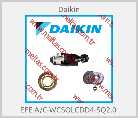 Daikin - EFE A/C-WCSOLCDD4-SQ2.0 