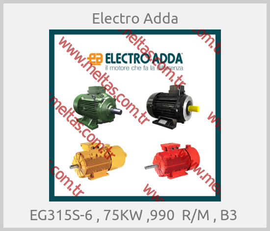 Electro Adda-EG315S-6 , 75KW ,990  R/M , B3 