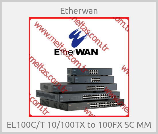 Etherwan-EL100C/T 10/100TX to 100FX SC MM