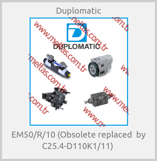Duplomatic-EM50/R/10 (Obsolete replaced  by C25.4-D110K1/11) 