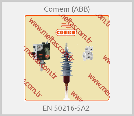 Comem (ABB) - EN 50216-5A2 